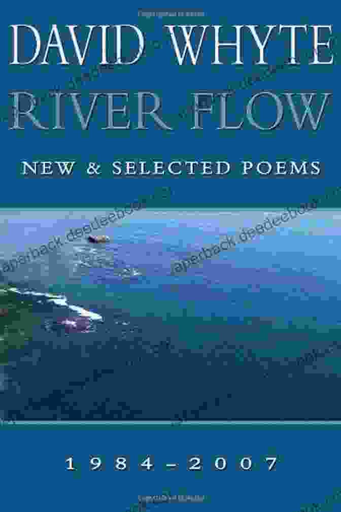 A Photograph Of The Book 'River Flow New Selected Poems' By David Whyte On A Wooden Table With A River Flowing In The Background River Flow: New Selected Poems