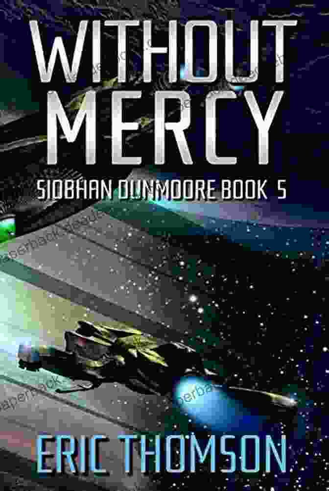 Book Cover Of 'Without Mercy' By Siobhan Dunmoore, Featuring A Woman's Face Partially Obscured By A Dark Veil. Without Mercy (Siobhan Dunmoore 5)