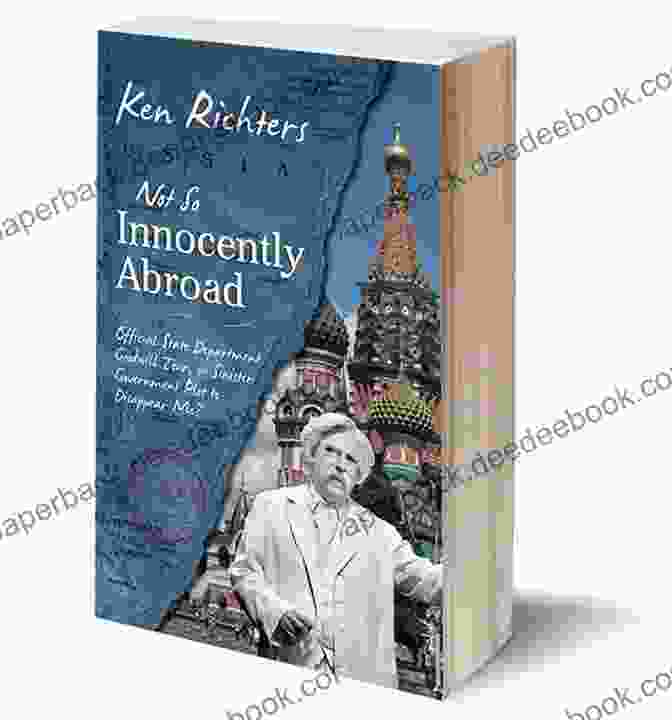 Ken Richters' Book, Not So Innocently Abroad Not So Innocently Abroad Ken Richters