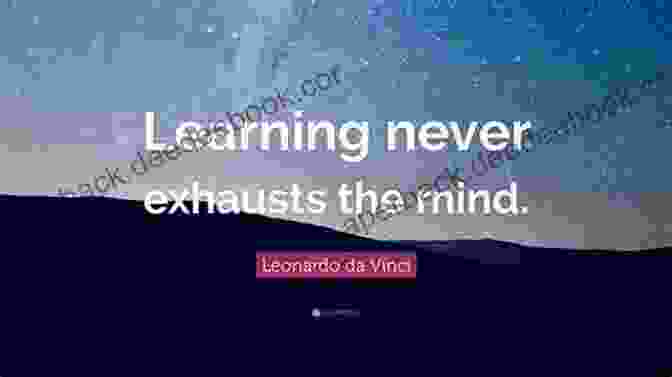 Learning Never Exhausts The Mind. Leonardo Da Vinci Quotes Self Learning Quotes : 1001 Self Learning Quotes