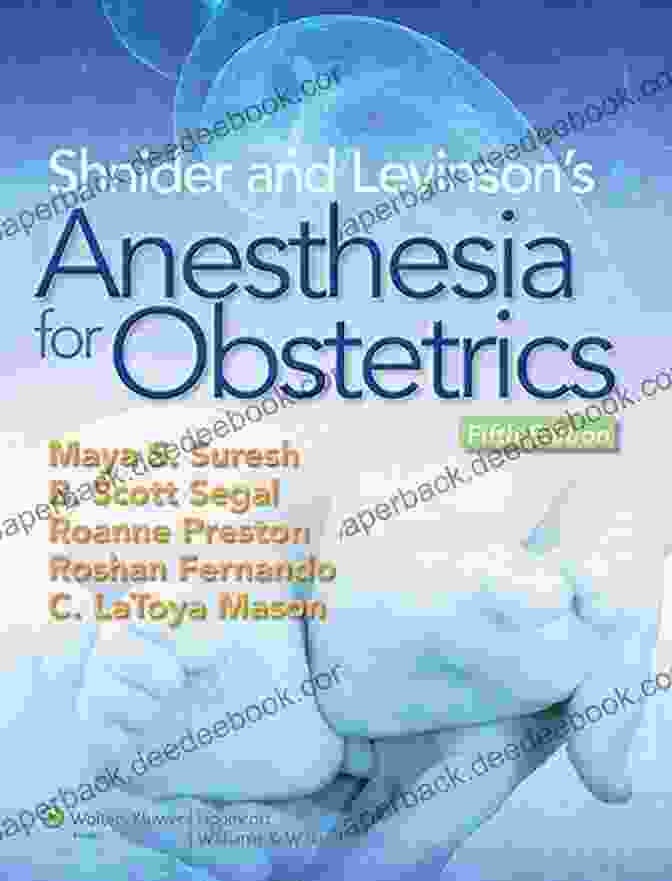 Shnider And Levinson Anesthesia For Obstetrics: Comprehensive Guide To Obstetrical Anesthesia And Analgesia Shnider And Levinson S Anesthesia For Obstetrics