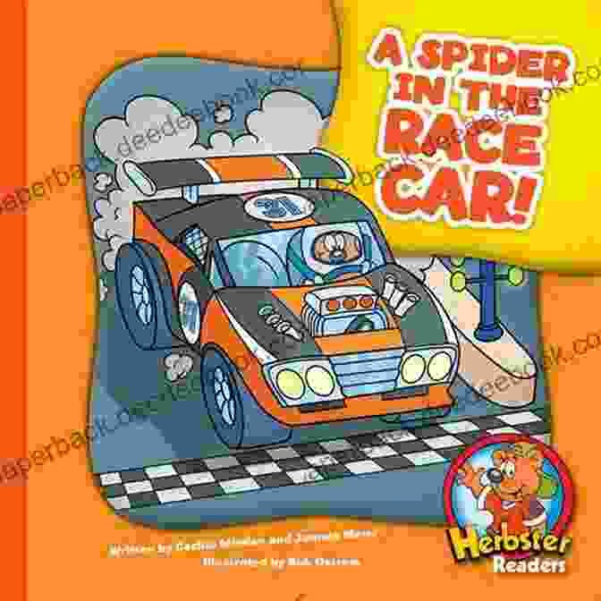 Spider In The Race Car Herbster Readers A Spider In The Race Car (Herbster Readers: The First Day Of School)