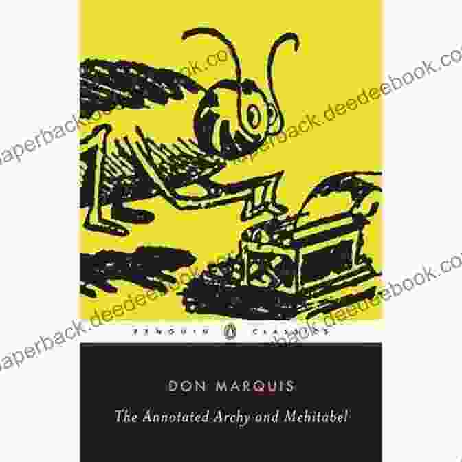 The Annotated Archy And Mehitabel Penguin Classics The Annotated Archy And Mehitabel (Penguin Classics)