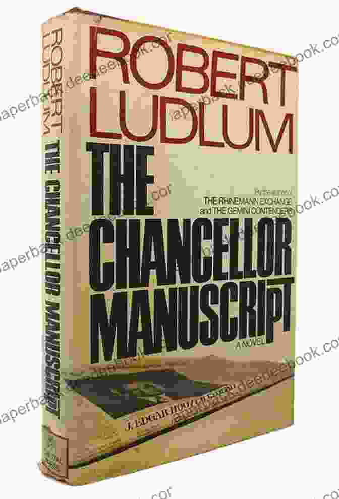 The Chancellor Manuscript Is A Transformative Experience That Unlocks Secrets From The Past And Reshapes The Present The Chancellor Manuscript: A Novel