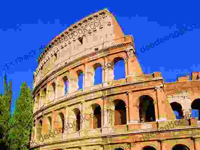 The Iconic Colosseum Of Rome, A Testament To The City's Ancient Grandeur A Perfect Trip To Italy In The Golden Years: Volume 1: Florence Venice Rome And Tuscany