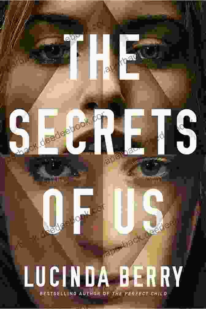 The Secrets Of Us Book Cover By Lucinda Berry, Featuring A Woman's Face Obscured By A Veil. The Secrets Of Us Lucinda Berry