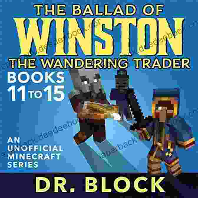 Winston The Wandering Trader, An Elderly Man With A Weathered Face And Kind Eyes, Stands In The Center Of A Bustling Marketplace, Surrounded By Vibrant Stalls And Exotic Goods. The Ballad Of Winston The Wandering Trader 1 5: An Unofficial Minecraft (Illustrated Winston The Wandering Trader Collections 1)