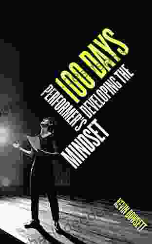 100 Days: Developing the Performer s Mindset