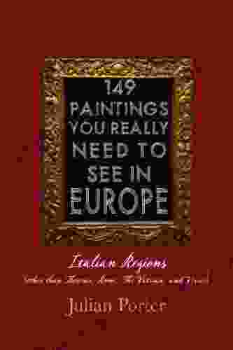 149 Paintings You Really Should See in Europe Italian Regions (other than Florence Rome The Vatican and Venice)