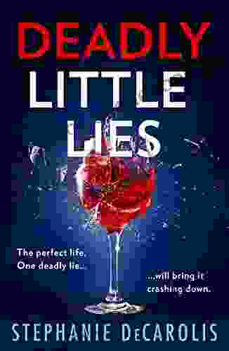 Deadly Little Lies: An Utterly Addictive Psychological Thriller For 2024 From USA Today Author Of The Guilty Husband