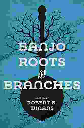 Banjo Roots And Branches (Music In American Life)