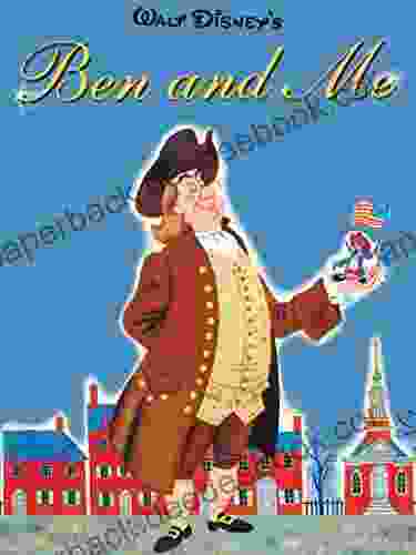 Disney Classic: Ben And Me (Disney Short Story EBook)