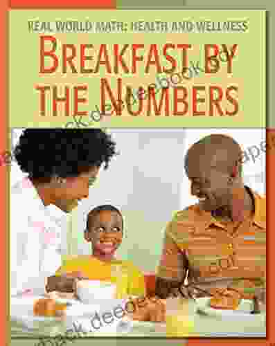 Breakfast By The Numbers (21st Century Skills Library: Real World Math)