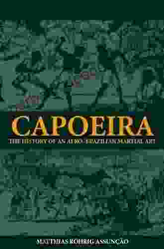 Capoeira: The History of an Afro Brazilian Martial Art (Sport in the Global Society 45)