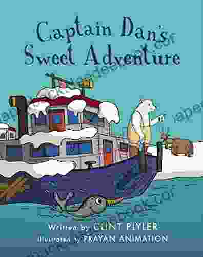 Captain Dan S Sweet Adventure Clint Plyler