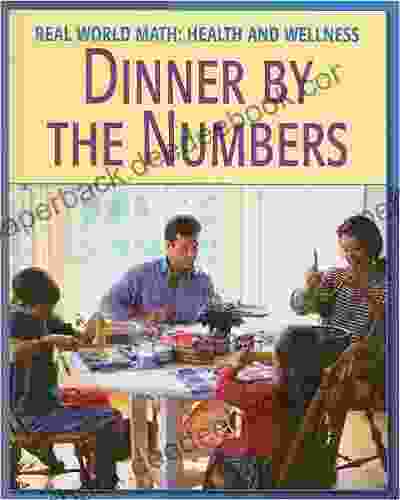 Dinner By The Numbers (Real World Math: Health And Wellness)