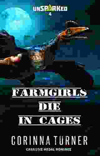 Farmgirls Die in Cages: A Dino Dystopian Adventure (Quick Reads) (unSPARKed 4)