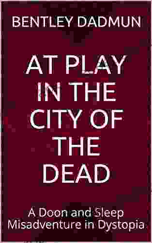 At Play In The City Of The Dead: A Doon And Sleep Misadventure In Dystopia