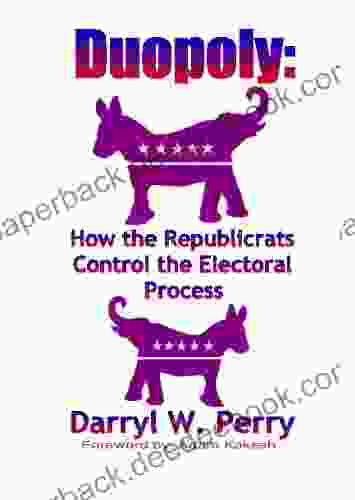 Duopoly: How the Republicrats Control the Electoral Process