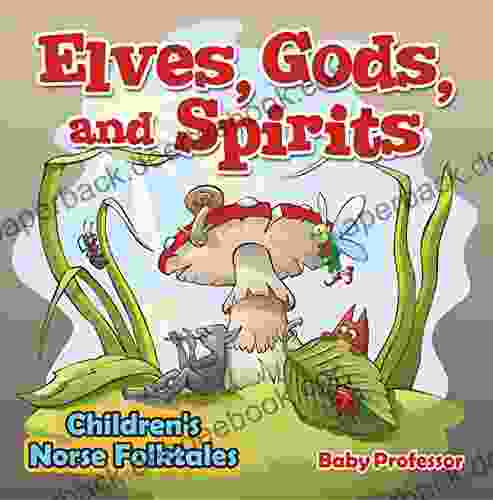 Elves Gods and Spirits Children s Norse Folktales