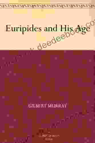 Euripides and His Age Gilbert Murray