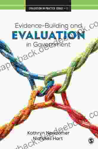 Evidence Building And Evaluation In Government (Evaluation In Practice Series)