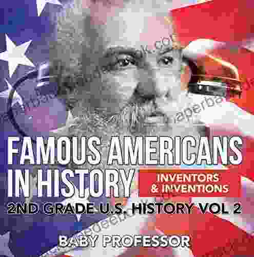 Famous Americans in History Inventors Inventions 2nd Grade U S History Vol 2