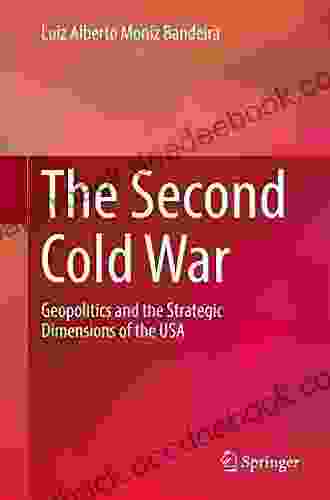 The Second Cold War: Geopolitics And The Strategic Dimensions Of The USA