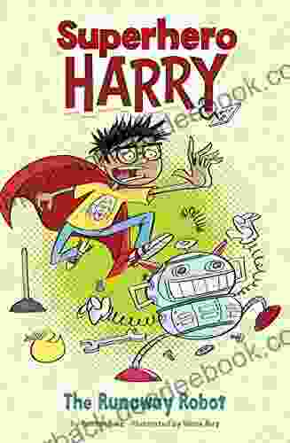 The Runaway Robot (Superhero Harry)