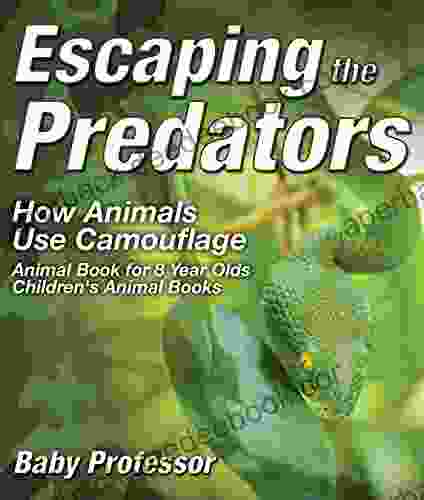 Escaping The Predators : How Animals Use Camouflage Animal For 8 Year Olds Children S Animal
