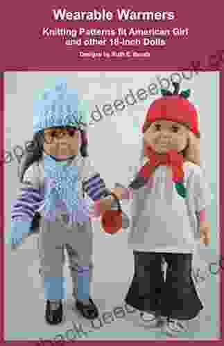 Wearable Warmers: Knitting Patterns Fit American Girl And Other 18 Inch Dolls