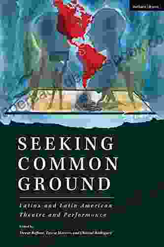 Seeking Common Ground: Latinx And Latin American Theatre And Performance