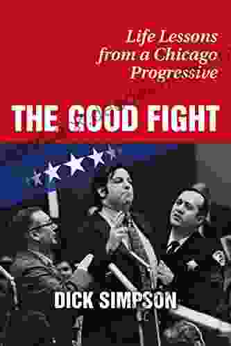 The Good Fight: Life Lessons From A Chicago Progressive