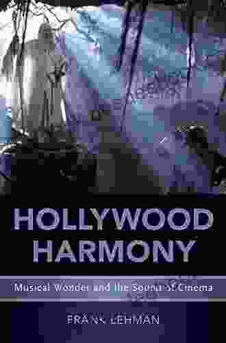 Hollywood Harmony: Musical Wonder And The Sound Of Cinema (Oxford Music/Media Series)