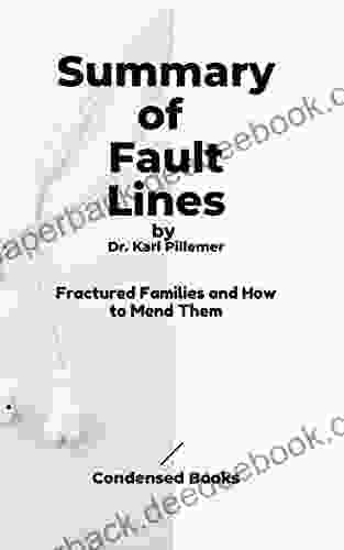 Summary Of Fault Lines By Dr Karl Pillemer: Fractured Families And How To Mend Them (Condensed Series)