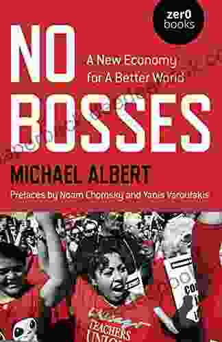 No Bosses: A New Economy For A Better World