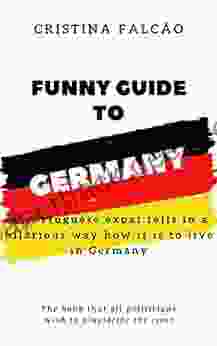 Funny Guide To Germany: A Portuguese Expat Tells In A Hilarious Way How It Is To Live In Germany