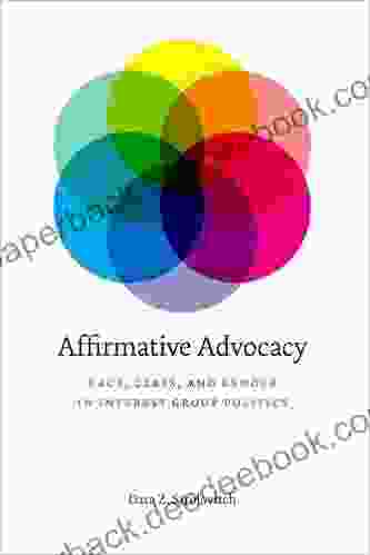 Affirmative Advocacy: Race Class And Gender In Interest Group Politics