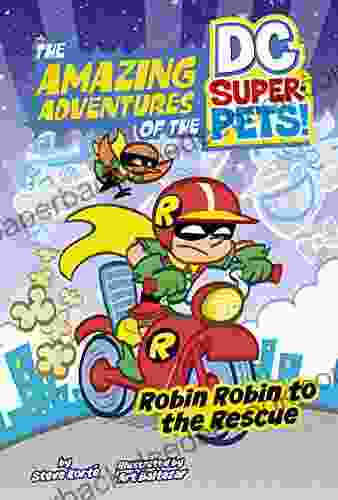 Robin Robin to the Rescue (The Amazing Adventures of the DC Super Pets)