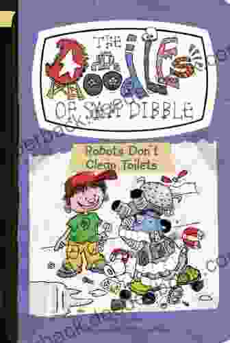 Robots Don t Clean Toilets #3 (The Doodles of Sam Dibble)