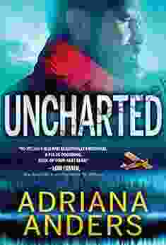 Uncharted: A Scorching Hot Forced Proximity Romance (Survival Instincts 2)