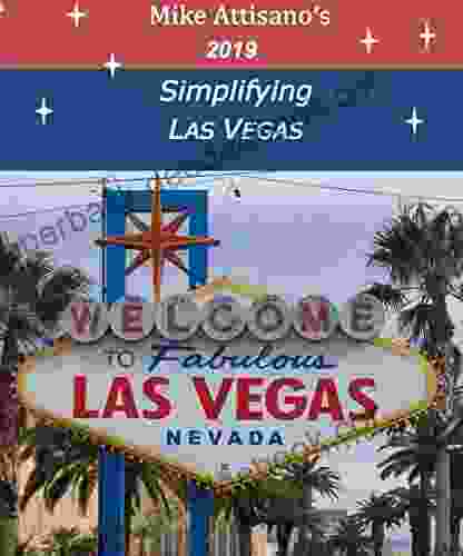 Simplifying Las Vegas 2024: A Travel Guide For Everyone