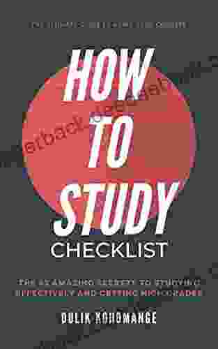 How To Study Checklist: The 43 Amazing Tips Habits To Studying Effectively And Getting High Grades