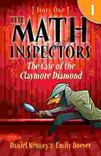 The Math Inspectors 1: The Case Of The Claymore Diamond (a Funny Mystery For Kids Ages 9 12)