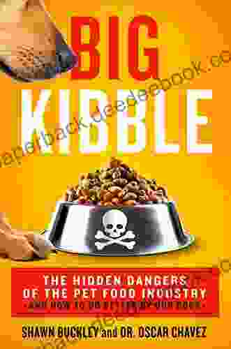 Big Kibble: The Hidden Dangers of the Pet Food Industry and How to Do Better by Our Dogs