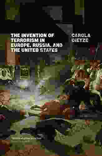 The Invention Of Terrorism In Europe Russia And The United States