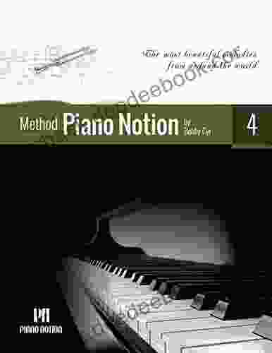 Piano Notion Method Four: The Most Beautiful Melodies From Around The World (Piano Notion Method / English 4)