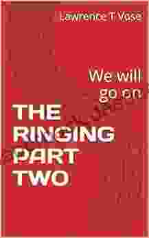 THE RINGING PART TWO: We will go on