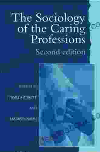 The Sociology Of The Caring Professions