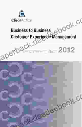 3rd Annual Business to Business Customer Experience Management Best Practices Study (2024 Study Report)